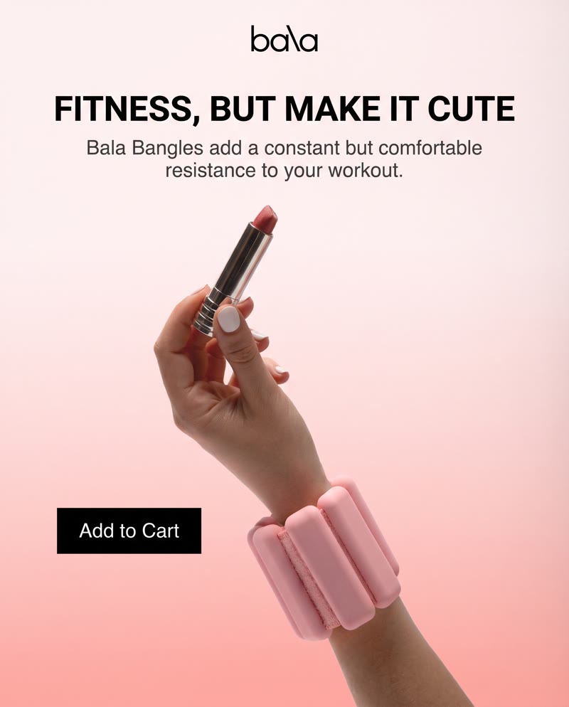 Bala Bangles ad: the headline "Fitness, but make it cute" and a hand holding a lipstick, wearing a pink bangle