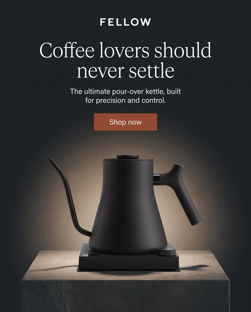 Fellow Stagg EKG ad: the headline "Coffee lovers should never settle" above the kettle on a dark plinth