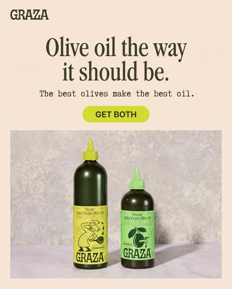 Graza ad: the headline "Olive oil the way it should be.", "The best olives make the best oil." and a Get Both button above the two bottles