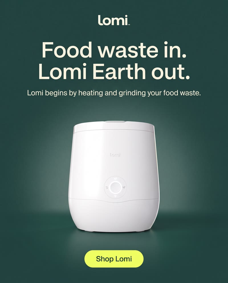 Lomi ad: the headline "Food waste in. Lomi Earth out." above the composter on dark green
