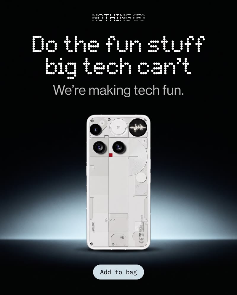 Nothing Phone (3) ad: the dot-matrix headline "Do the fun stuff big tech can't" and "We're making tech fun." above the white phone