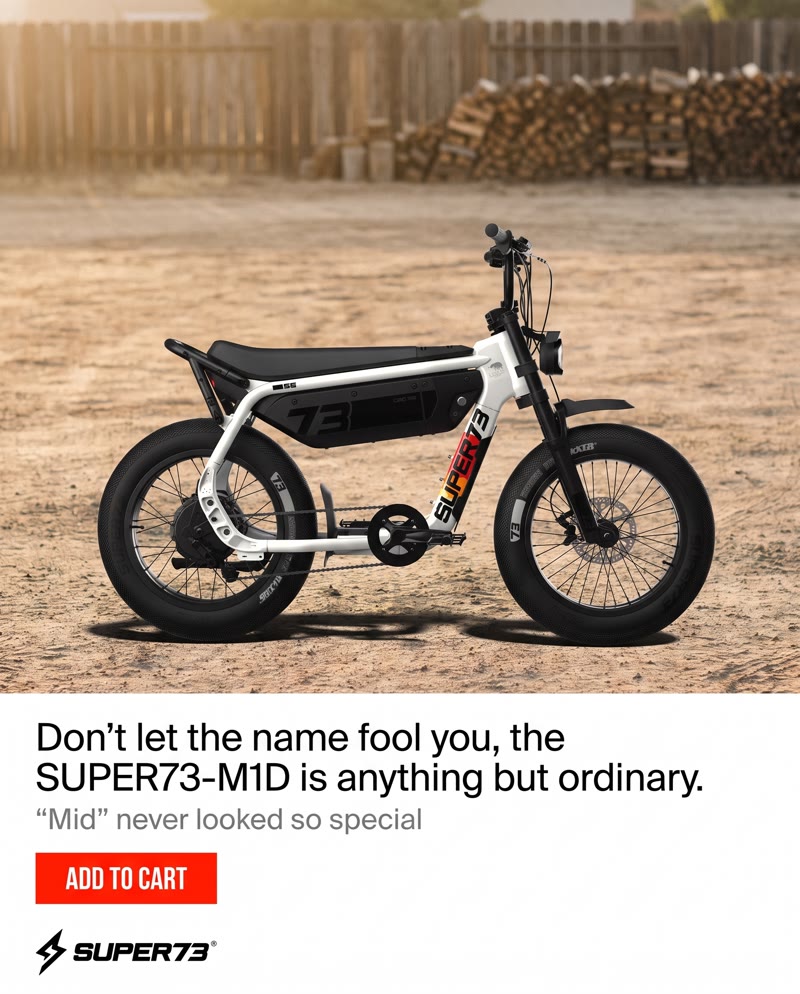 SUPER73 ad: the bike on dirt by a woodpile above the line "Don't let the name fool you, the SUPER73-M1D is anything but ordinary."