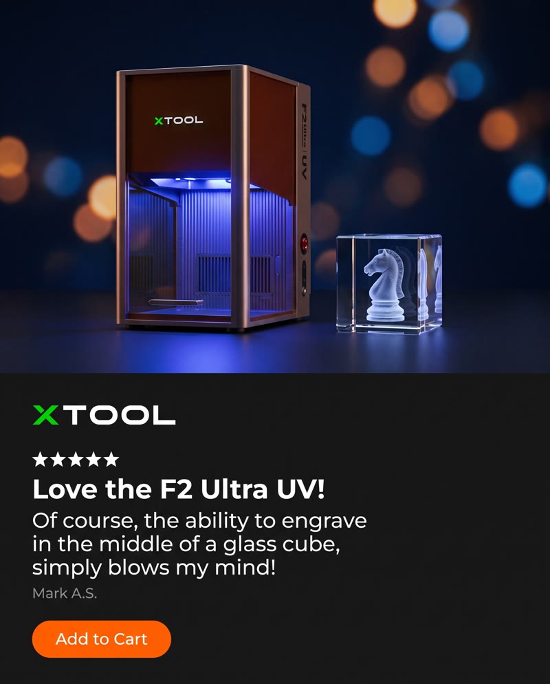 xTool F2 Ultra UV ad: the laser and a glass cube above a five-star review, "Love the F2 Ultra UV!"